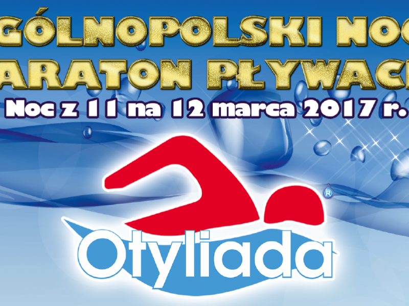 4. Ogólnopolski Nocny Maraton Pływacki Otyliada 2017