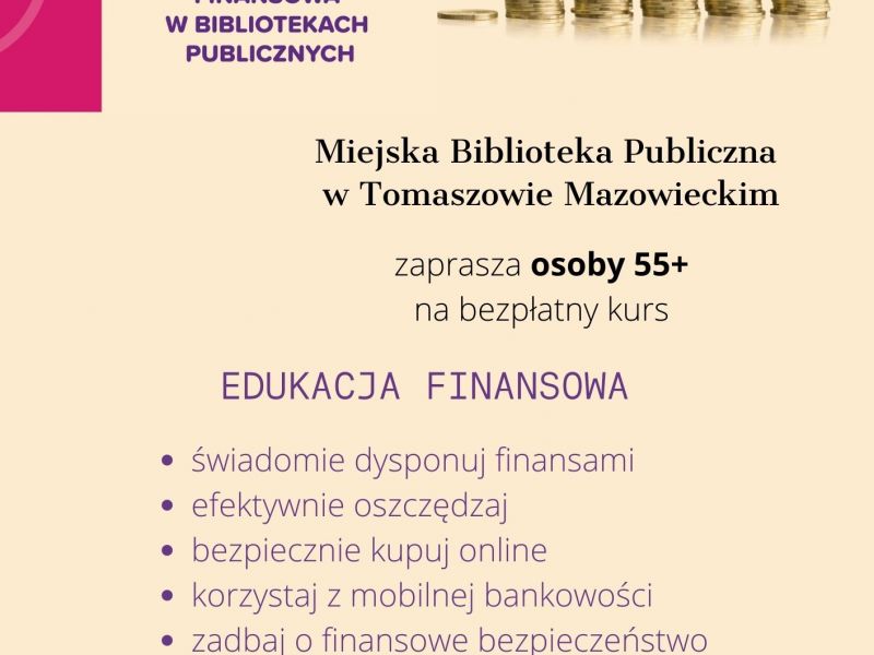 Na zdjęciu plakat MBP nt. kursu edukacji finansowej dla osób 55+. Na plakacie monety ułożone w stosiki