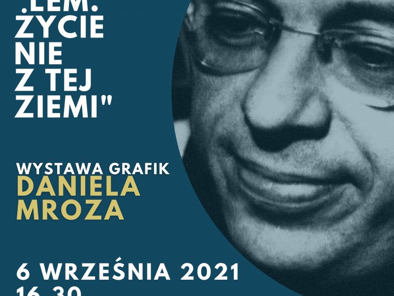 Na zdjęciu plakat prelekcji poświęconej życiu Stanisława Lema. Na plakacie twarz pisarza