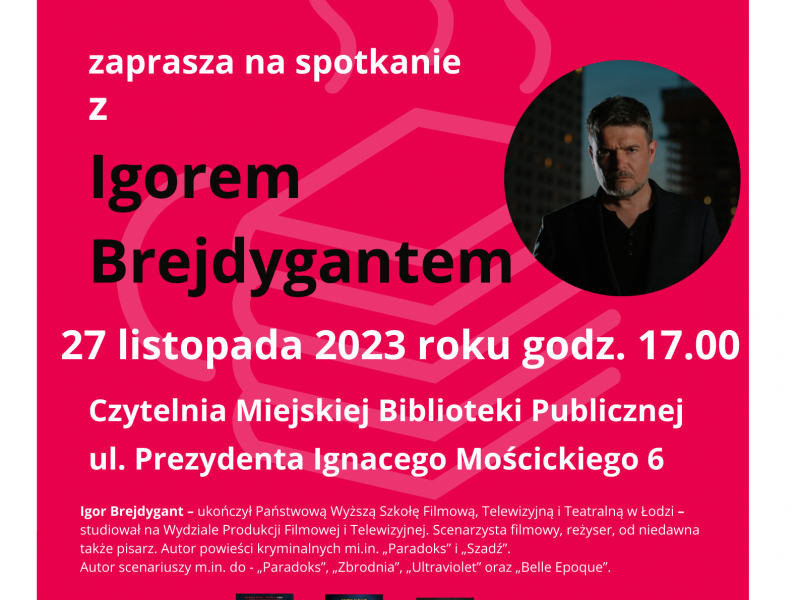 Na zdjęciu plakat spotkania z Igorem Brejdygantem w ramach Dyskusyjnego Klubu Ksiązki MBP. Na plakacie foto autora